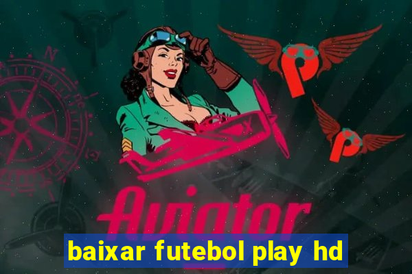 baixar futebol play hd